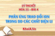 Bản chất phản ứng trao đổi ion là gì? Điều kiện xảy ra phản ứng trao đổi ion trong dung dịch chất điện li - Hóa 11 bài 4